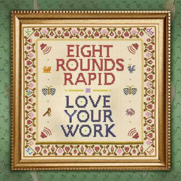 EIGHT ROUNDS RAPID - Love Your Work [Vinyl]
