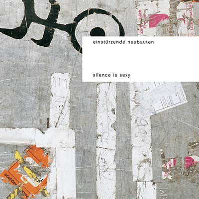 EINSTURZENDE NEUBAUTEN - Silence Is Sexy [Vinyl]