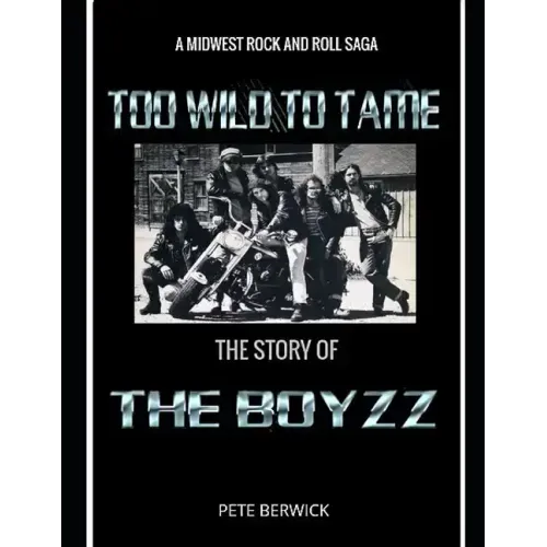 Too Wild to Tame: The Story of the Boyzz - Paperback (ONLINE ORDER ONLY)