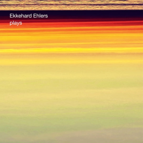EKKEHARD EHLERS - Plays [Vinyl]