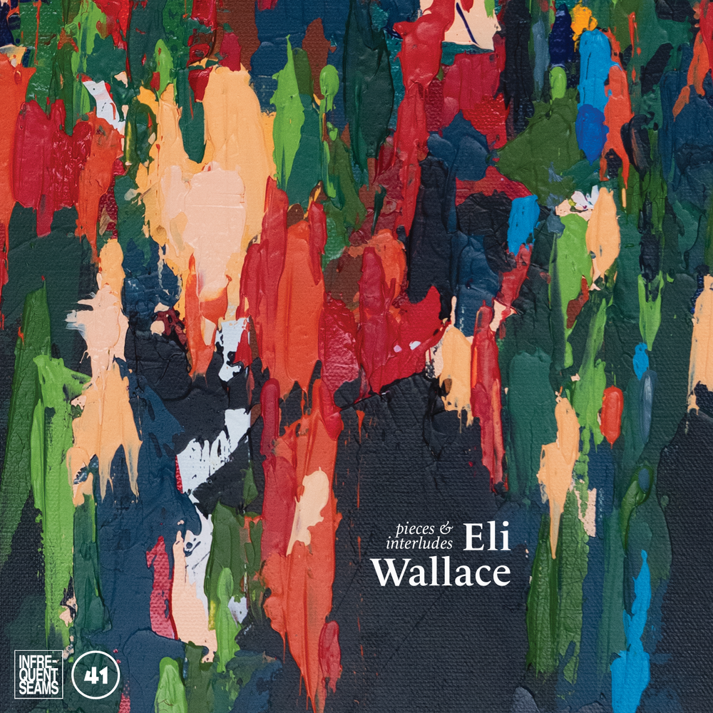 Eli Wallace - Pieces & Interludes [CD] (ONLINE ORDER ONLY)