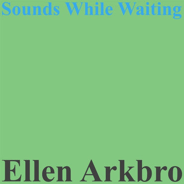 ELLEN ARKBRO - Sounds While Waiting [Vinyl]
