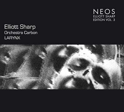 Elliott Sharp - Larynx Vol. 3 [CD] (ONLINE ORDER ONLY)
