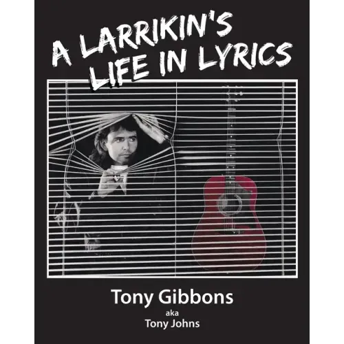 A Larrikin's Life in Lyrics - Paperback (ONLINE ORDER ONLY)
