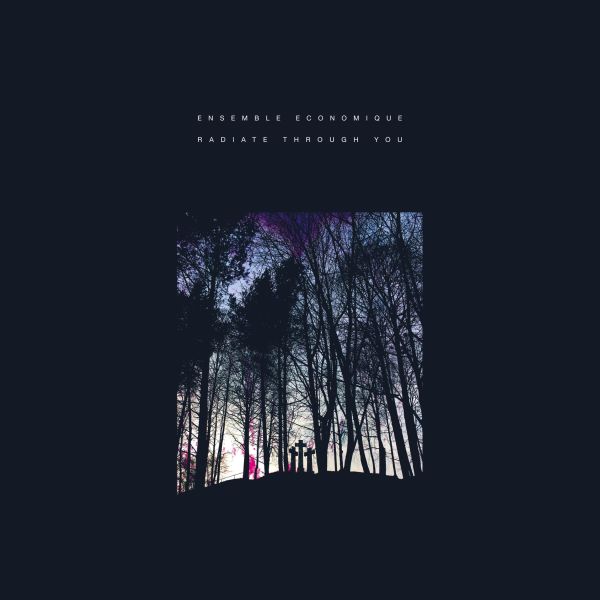 Ensemble Economique - Radiate Through You [CD] (ONLINE ORDER ONLY)