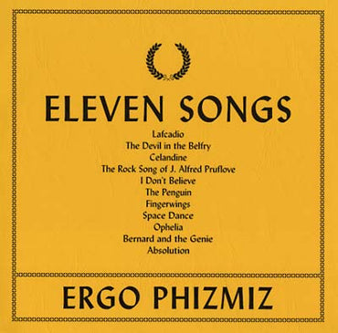 ERGO PHIZMIZ - Eleven Songs [Vinyl] (ONLINE ORDER ONLY)