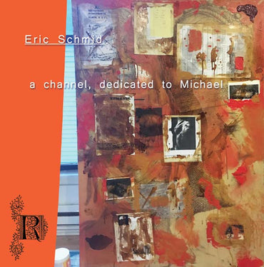 ERIC SCHMID - A Channel, Dedicated To Michael [CD] (ONLINE ORDER ONLY)