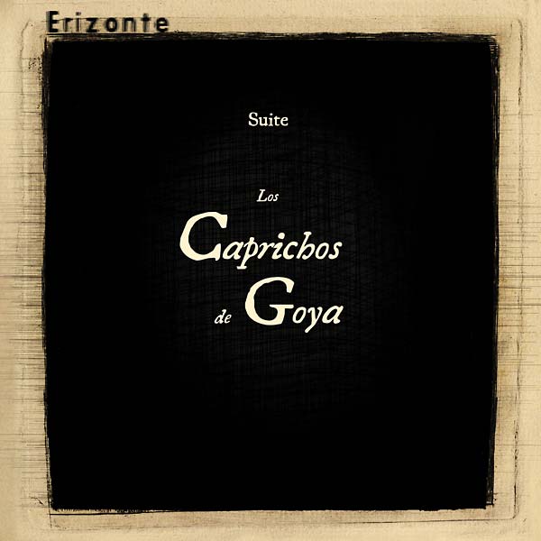 ERIZONTE - Los Caprichos de Goya [Vinyl]