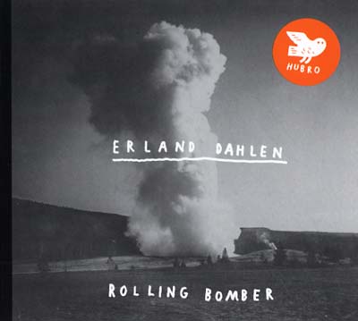 ERLAND DAHLEN - Rolling Bomber [CD] (ONLINE ORDER ONLY)