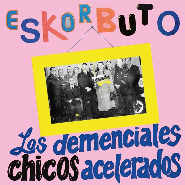ESKORBUTO - Los Demenciales Chicos Acelerados [CD] [CD]