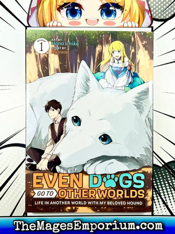 Even Dogs Go To Other Worlds Vol 1 Life In Another World With My Beloved Hound (Online Order Only)