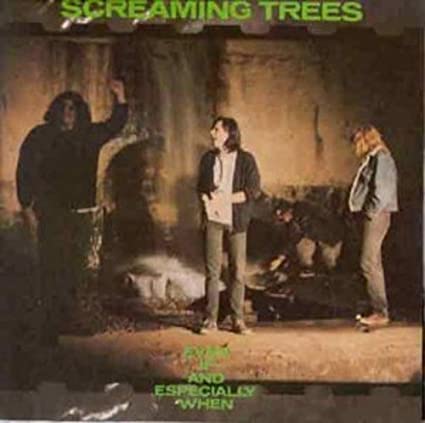 Screaming Trees - Even If & Especially When [Vinyl] (ONLINE ORDER ONLY)