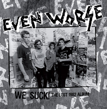EVEN WORSE - We Suck!: The Lost 1982 Album [Vinyl] (ONLINE ORDER ONLY)