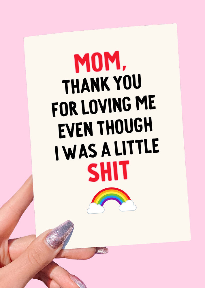 Thank You For Loving Me Funny Mother's Day Card (Online Order Only)