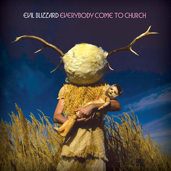 EVIL BLIZZARD - Everybody Come to Church [Vinyl] (ONLINE ORDER ONLY)