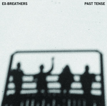 Ex-Breathers - Past Tense [Vinyl] (ONLINE ORDER ONLY)
