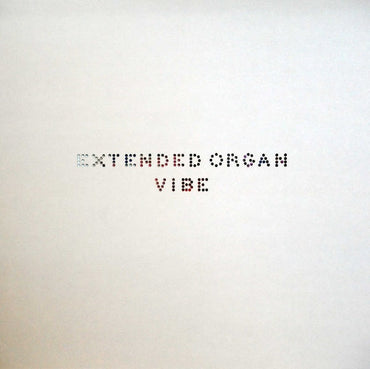 EXTENDED ORGAN - Vibe [Vinyl]