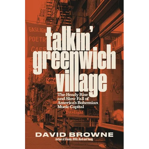 Talkin' Greenwich Village: The Heady Rise and Slow Fall of America's Bohemian Music Capital - Hardcover (ONLINE ORDER ONLY)