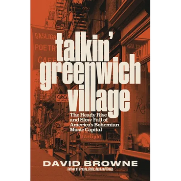 Talkin' Greenwich Village: The Heady Rise and Slow Fall of America's Bohemian Music Capital - Hardcover (ONLINE ORDER ONLY)