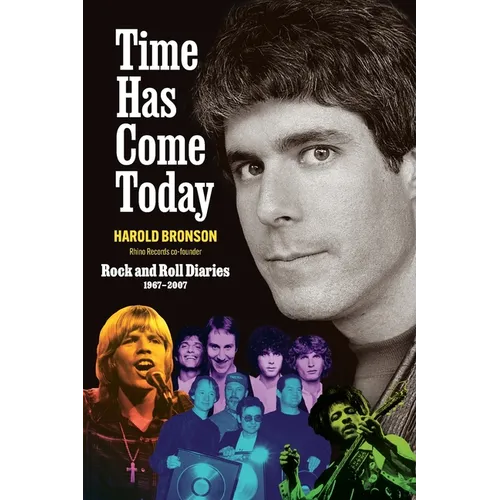 Time Has Come Today: Rock and Roll Diaries 1967 - 2007 - Paperback (ONLINE ORDER ONLY)