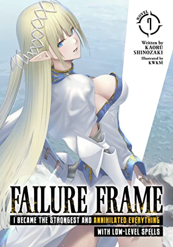 Failure Frame Vol 7 Light Novel I Became The Strongest and Annihilated Everything With Low-Level Spells (Online Order Only)