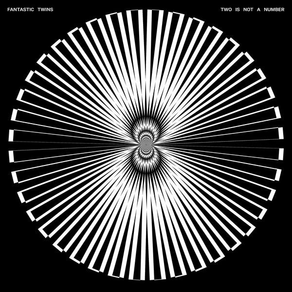 FANTASTIC TWINS - Two Is Not A Number [Vinyl] (ONLINE ORDER ONLY)