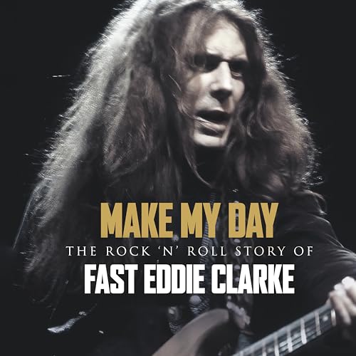 Make My Day - The Rock n Roll Story of Eddie Clarke [CD] (ONLINE ORDER ONLY)