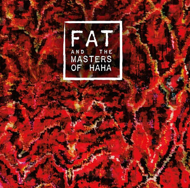 FAT and the Masters of Haha [CD] (ONLINE ORDER ONLY)