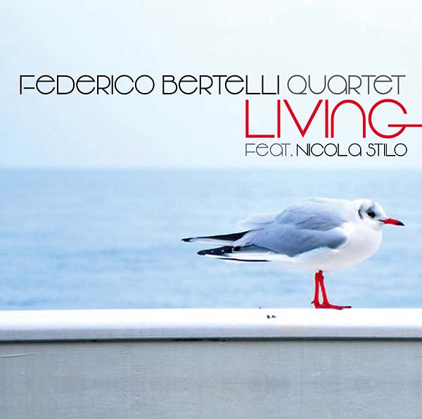 FEDERICO BERTELLI QUARTET FEAT. NICOLA STILO - Living [CD] (ONLINE ORDER ONLY)