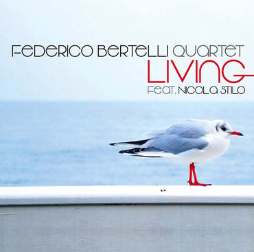 FEDERICO BERTELLI QUARTET FEAT. NICOLA STILO - Living [CD] (ONLINE ORDER ONLY)