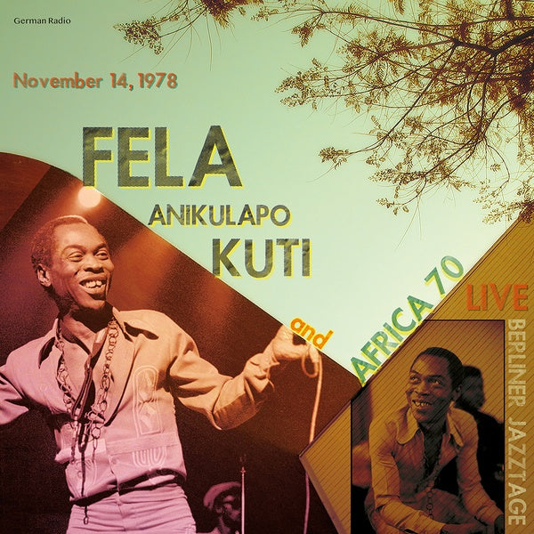 FELA ANIKULAPO KUTI AND AFRICA 70 - Live at Berliner Jazztage, November 14, 1978 - German Radio [Vinyl] (ONLINE ORDER ONLY)