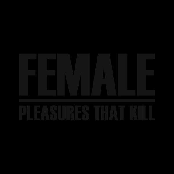 FEMALE - Pleasures That Kill [CD] (ONLINE ORDER ONLY)
