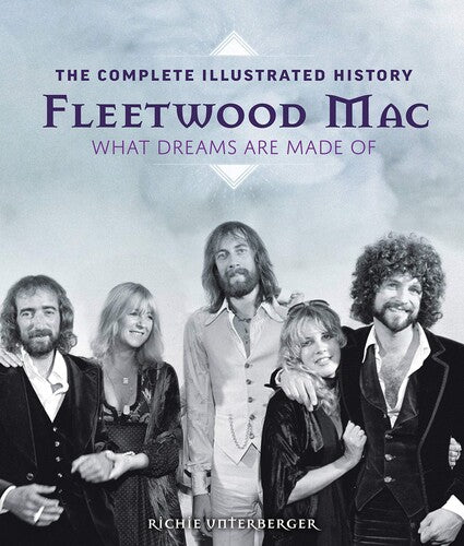 '- Fleetwood Mac: The Complete Illustrated History: What Dreams Are Made Of (Hardcover) [] (ONLINE ORDER ONLY)