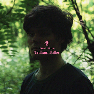 Foxes in Fiction - Trillium Killer [CD] (ONLINE ORDER ONLY)