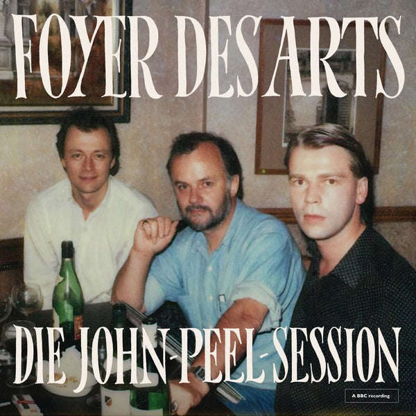 FOYER DES ARTS - Die John-Peel-Session [Vinyl] (ONLINE ORDER ONLY)