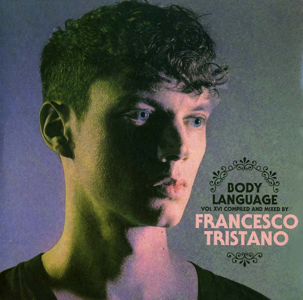 FRANCESCO TRISTANO - Body Language 16 [Vinyl] (ONLINE ORDER ONLY)