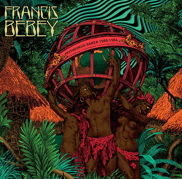 FRANCIS BEBEY - Psychedelic Sanza 1982-1984 [CD] (ONLINE ORDER ONLY)