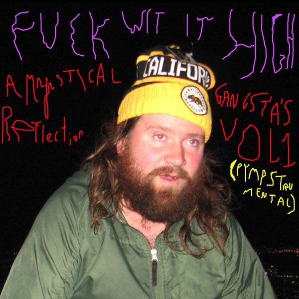 Fuck wit It High: A Mystical Gangsta's Reflection Vol. 1 (Pympstrumental) [Vinyl] (ONLINE ORDER ONLY)