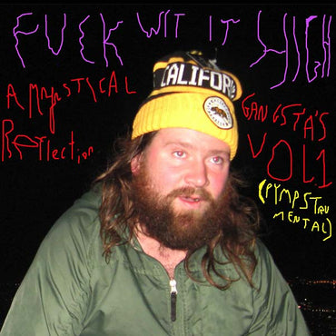 Fuck wit It High: A Mystical Gangsta's Reflection Vol. 1 (Pympstrumental) [Vinyl] (ONLINE ORDER ONLY)