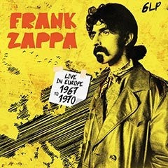 Frank Zappa - Live In Europe 1967-1970 [Vinyl] (ONLINE ORDER ONLY)
