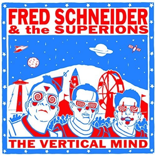 Fred Schneider & The Superions - The Vertical Mind [Vinyl]