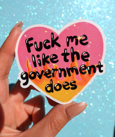 Fuck Me Like the Government Does Sticker – Funny Pink Heart Holographic Vinyl Sticker (ONLINE ORDER ONLY)