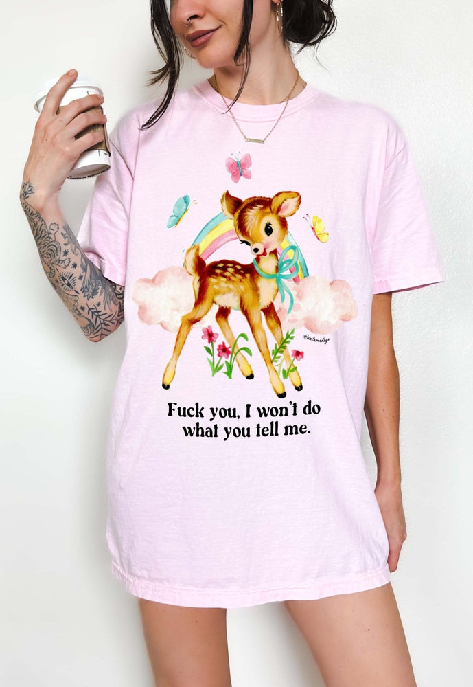 Fuck You I Won't Do What You Tell Me Tee (ONLINE ORDER ONLY)