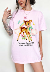 Fuck You I Won't Do What You Tell Me Tee (ONLINE ORDER ONLY)