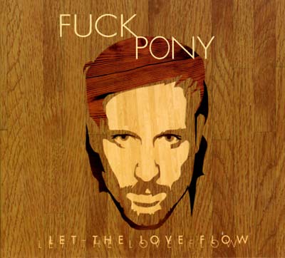 FUCKPONY - Let The Love Flow [CD] (ONLINE ORDER ONLY)