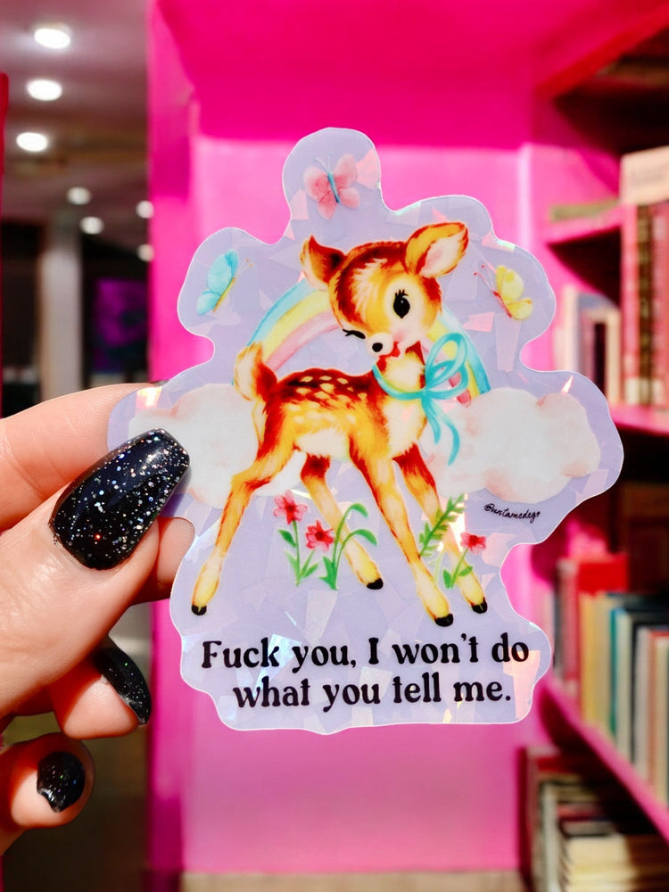 Fuck You I Won't Do What You Tell Me Sticker (Online Order Only)