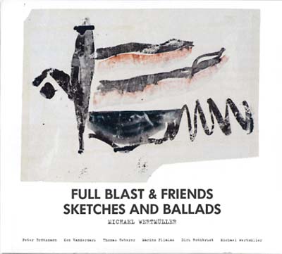 FULL BLAST & FRIENDS - Sketches And Ballads [CD] (ONLINE ORDER ONLY)