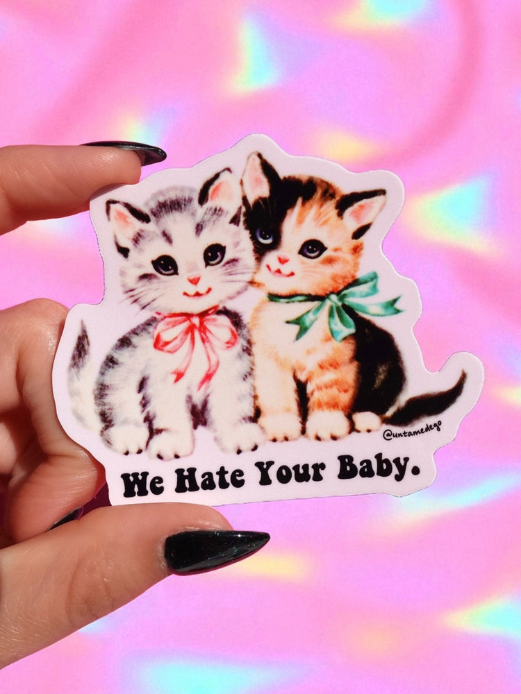 We Hate Your Baby Sticker