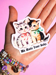 We Hate Your Baby Sticker
