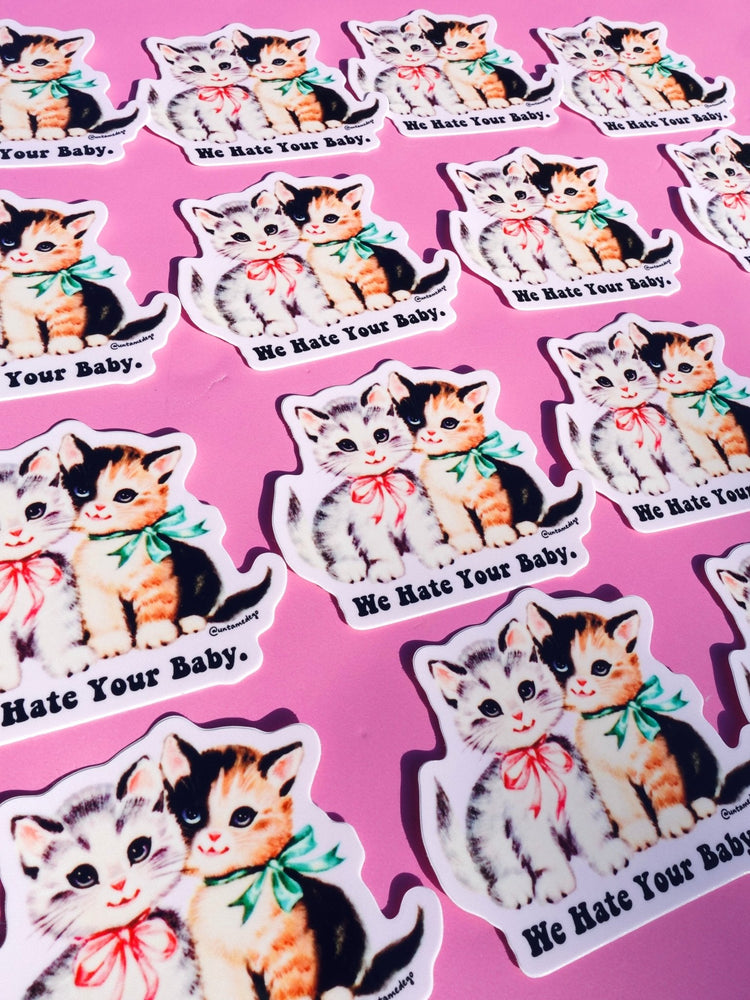 We Hate Your Baby Sticker